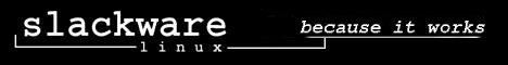 Slackware Linux - because it works